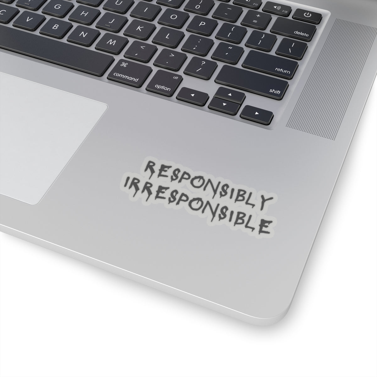 Responsibly Irresponsible Kiss-Cut Sticker