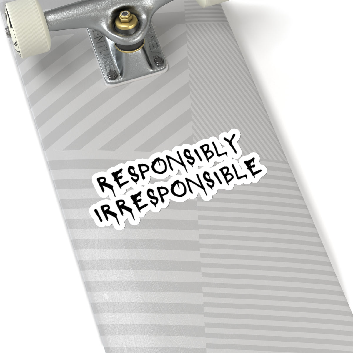 Responsibly Irresponsible Kiss-Cut Sticker