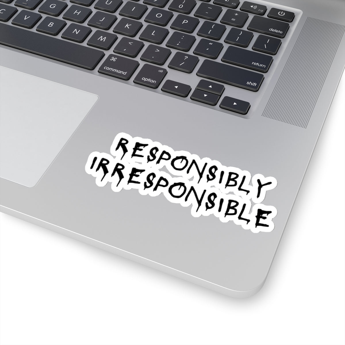 Responsibly Irresponsible Kiss-Cut Sticker