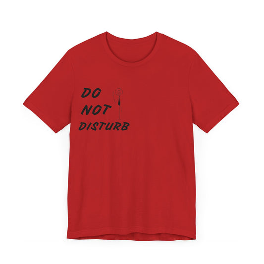 Do Not Disturb Short Sleeve Tee